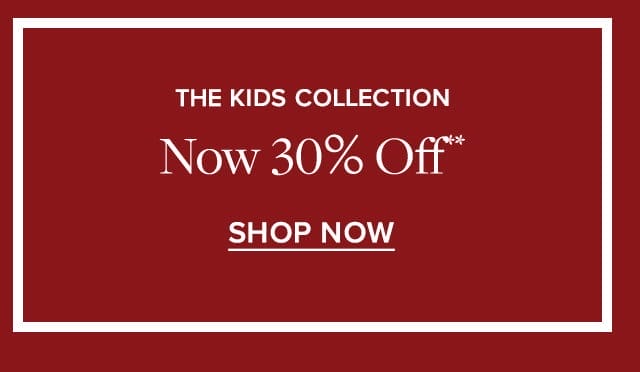 The Kids Collection Now 30% Off