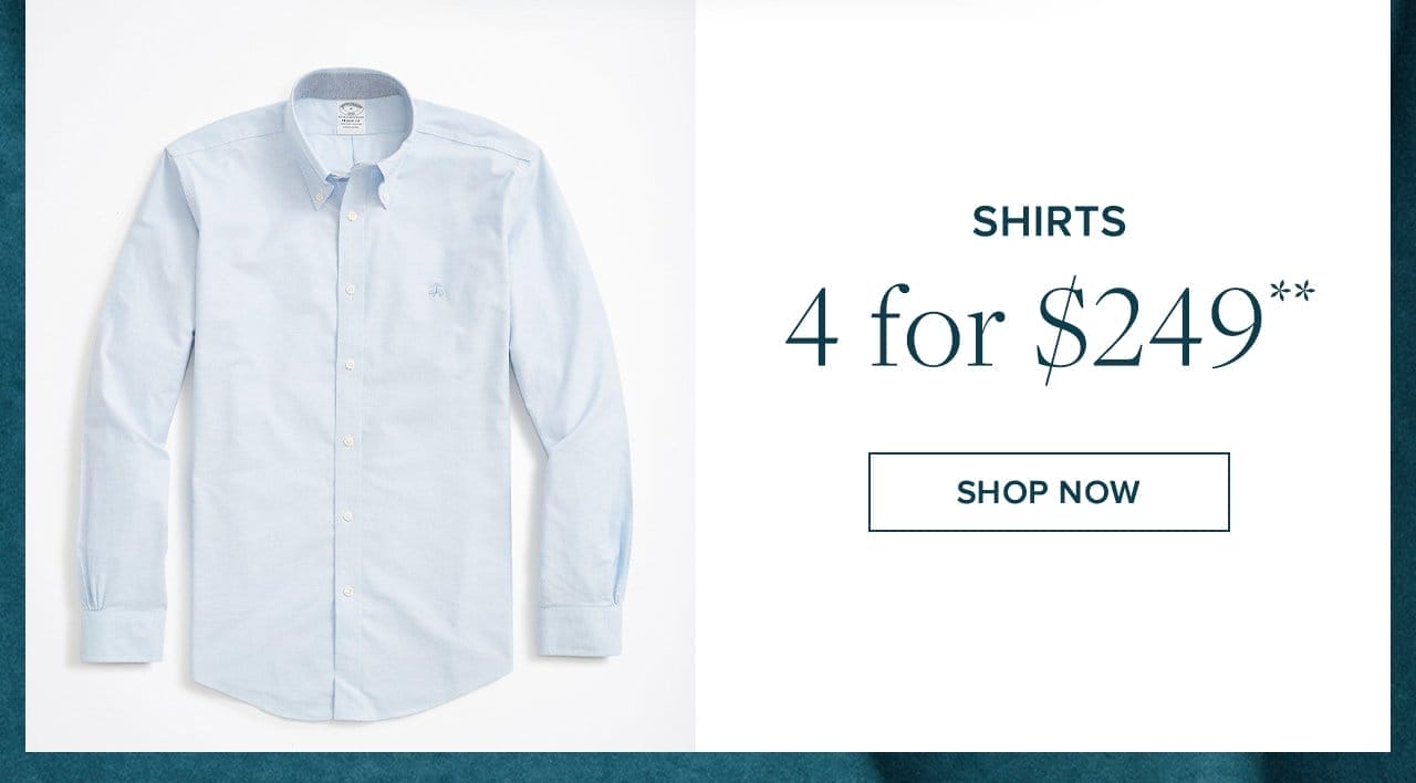 Shirts 4 for \\$249 Shop Now