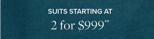 Suits Starting At 2 for \\$999