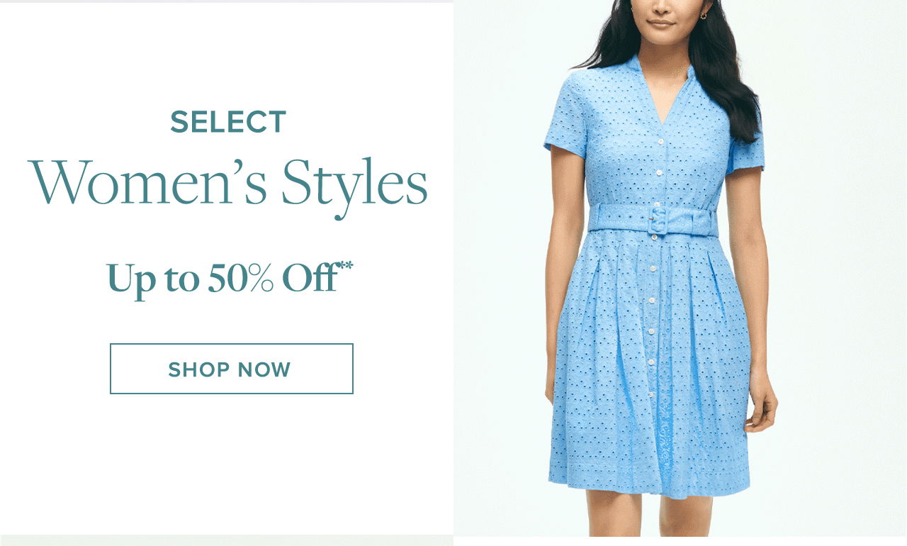 Select Women's Styles Up to 50% Off Shop Now