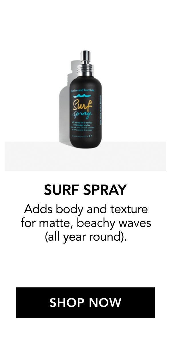 SURF SPRAY | Adds body and texture for matte, beachy waves (all year round). | SHOP NOW