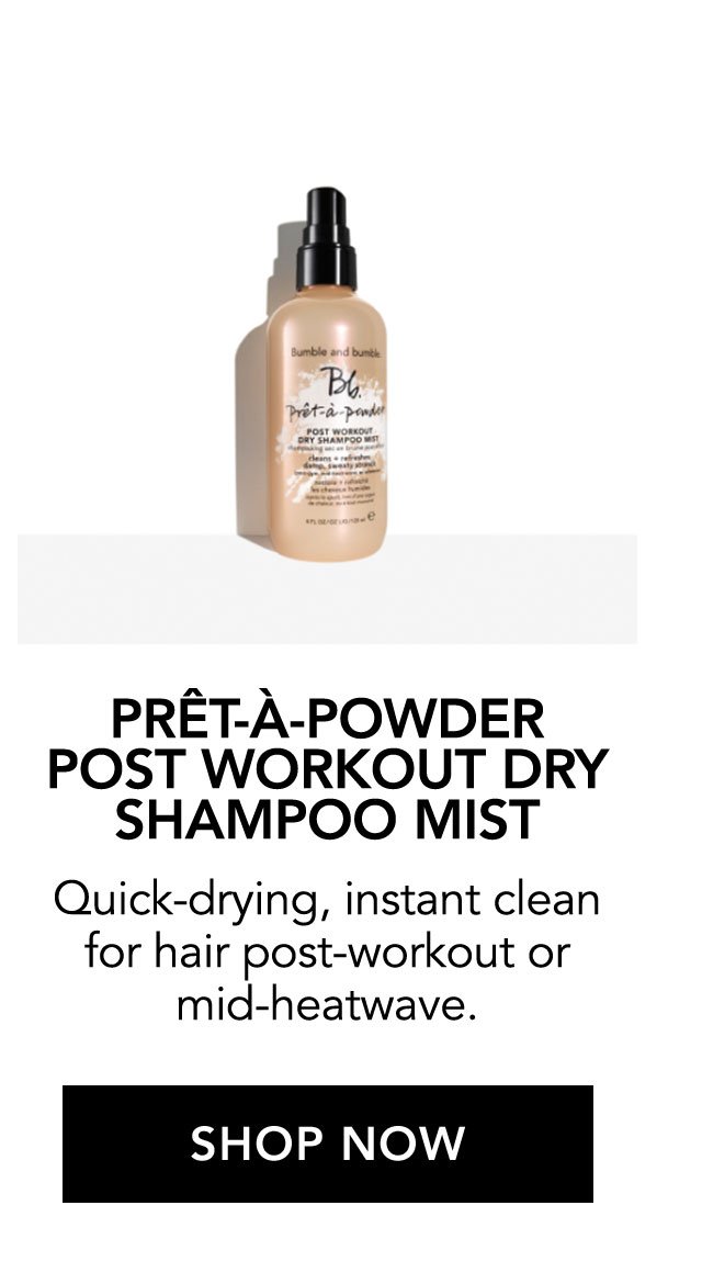 Prêt-à-powder Post Workout Dry Shampoo Mist | Quick-drying, instant clean for hair post-workout or mid-heatwave. | SHOP NOW