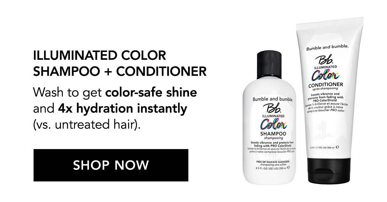 ILLUMINATED COLOR SHAMPOO + CONDITIONER | Wash to get color-safe shine and 4x hydration instantly (vs. untreated hair). | SHOP NOW