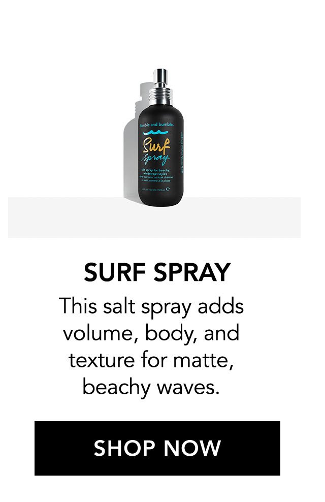 SURF SPRAY | This salt spray adds volume, body, and texture for matte, beachy waves. | SHOP NOW