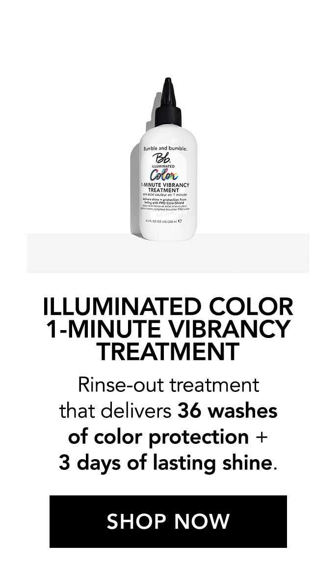 ILLUMINATED COLOR 1-MINUTE VIBRANCY TREATMENT | Rinse-out treatment that delivers 36 washes of color protection + 3 days of lasting shine. | SHOP NOW