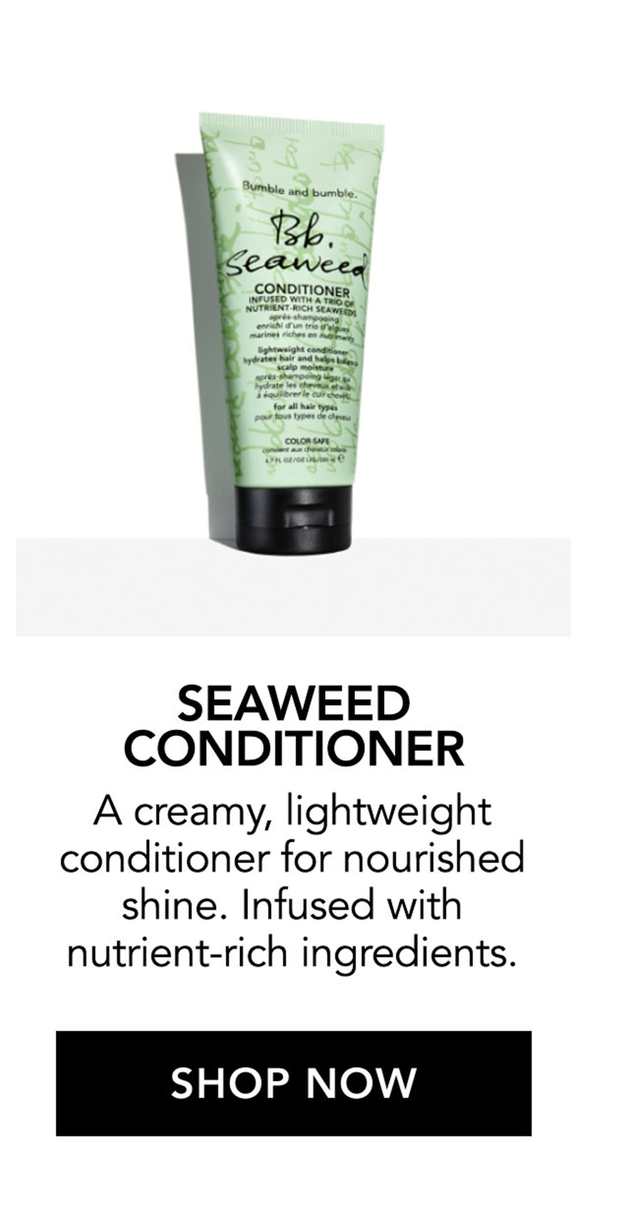 SEAWEED CONDITIONER | A creamy, lightweight conditioner for nourished shine. Infused with nutrient-rich ingredients. | SHOP NOW