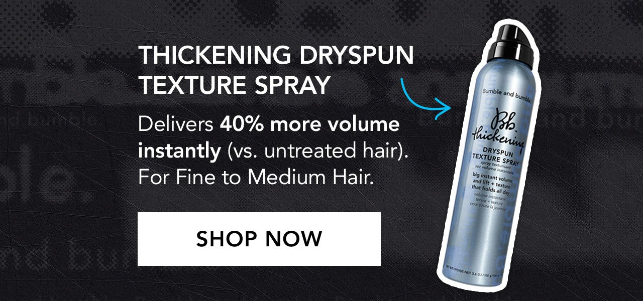 Thickening Dryspun Texture Spray │ Delivers 40% more volume instantly (vs. untreated hair). For Fine to Medium Hair. │ SHOP NOW