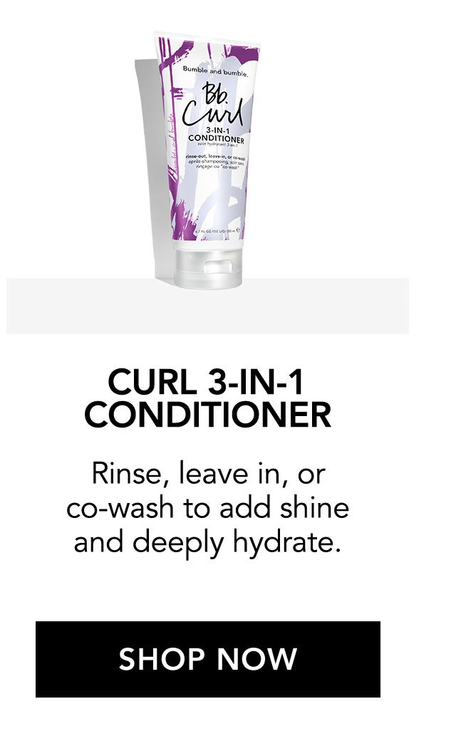 CURL 3-IN-1 CONDITIONER | Rinse, leave in, or co-wash to add shine and deeply hydrate. | SHOP NOW