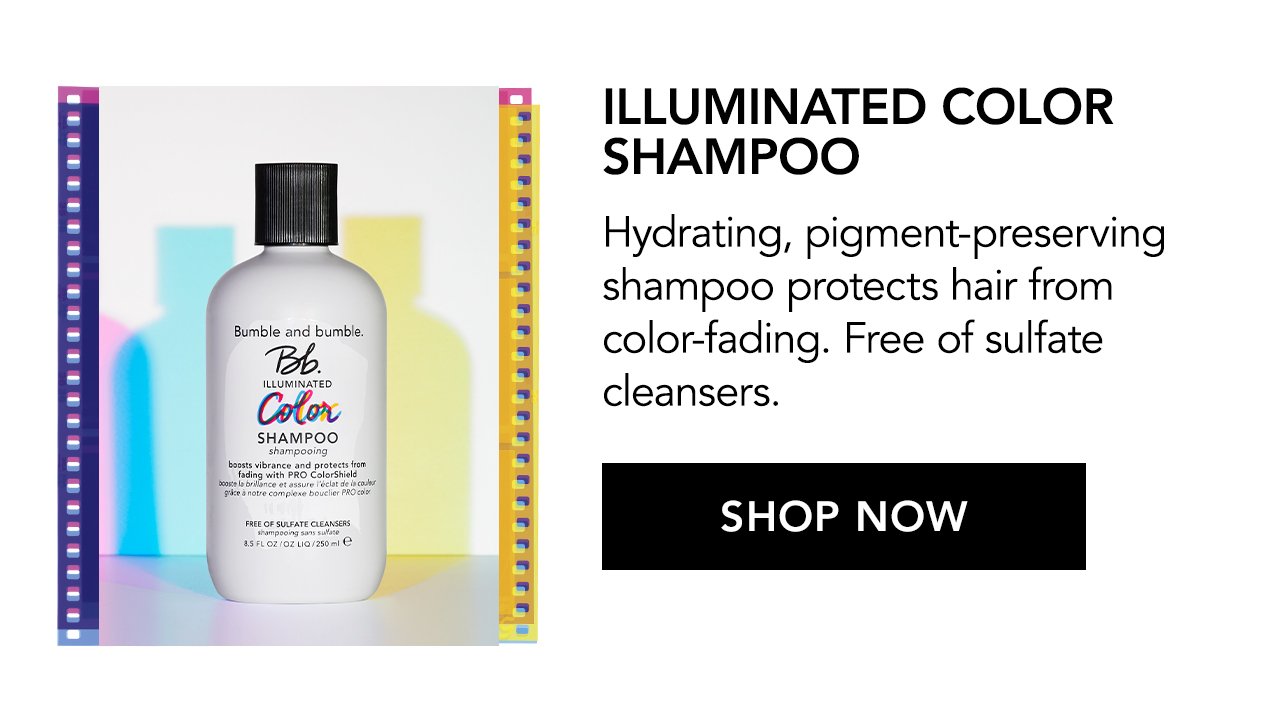 Illuminated Color Shampoo. Hydrating, pigment-preserving shampoo protects hair from color-fading. Free of sulfate cleansers. SHOP NOW