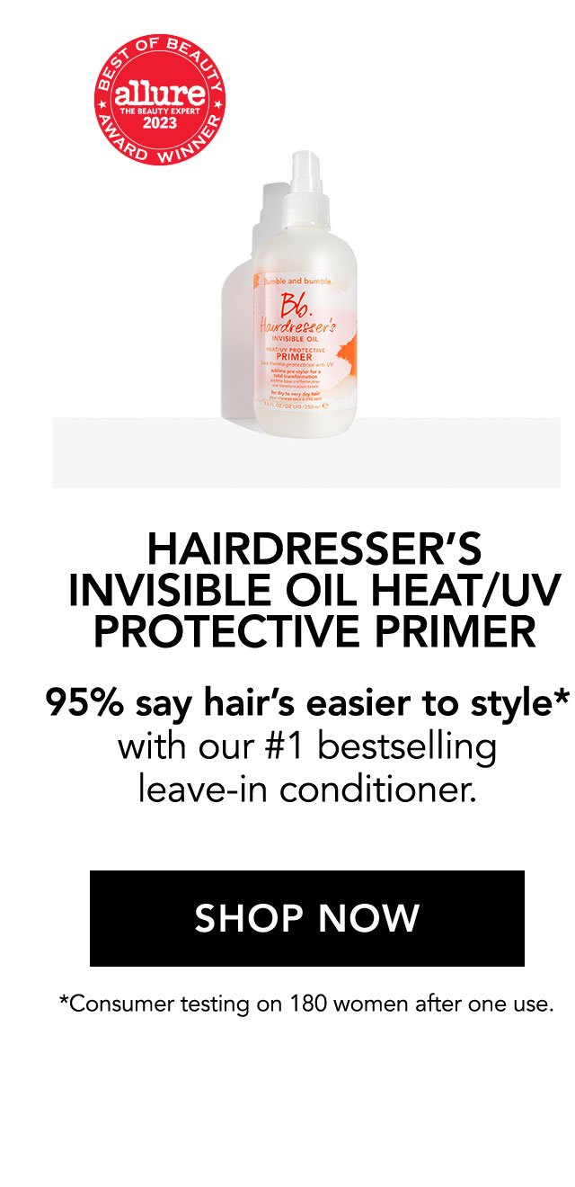 BEST OF BEAUTY | allure | THE BEAUTY EXPERT 2023 | HAIRDRESSER’S INVISIBLE OIL HEAT/uv PROTECTIVE PRIMER | 95% say hair’s easier to style* with our #1 bestselling leave-in conditioner. | SHOP NOW | *Consumer testing on 180 women after one use.