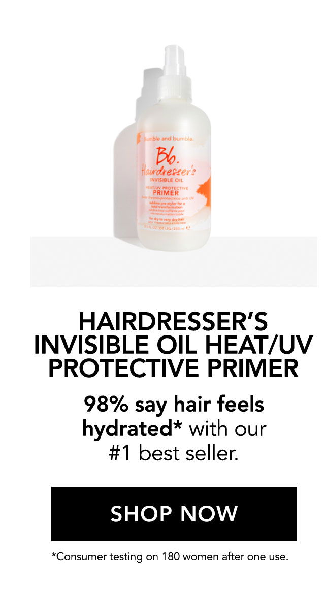 HAIRDRESSER’S INVISIBLE OIL HEAT/UV PROTECTIVE PRIMER | 98% say hair feels hydrated* with our #1 bestseller. | *Consumer testing on 180 women after one use. | SHOP NOW