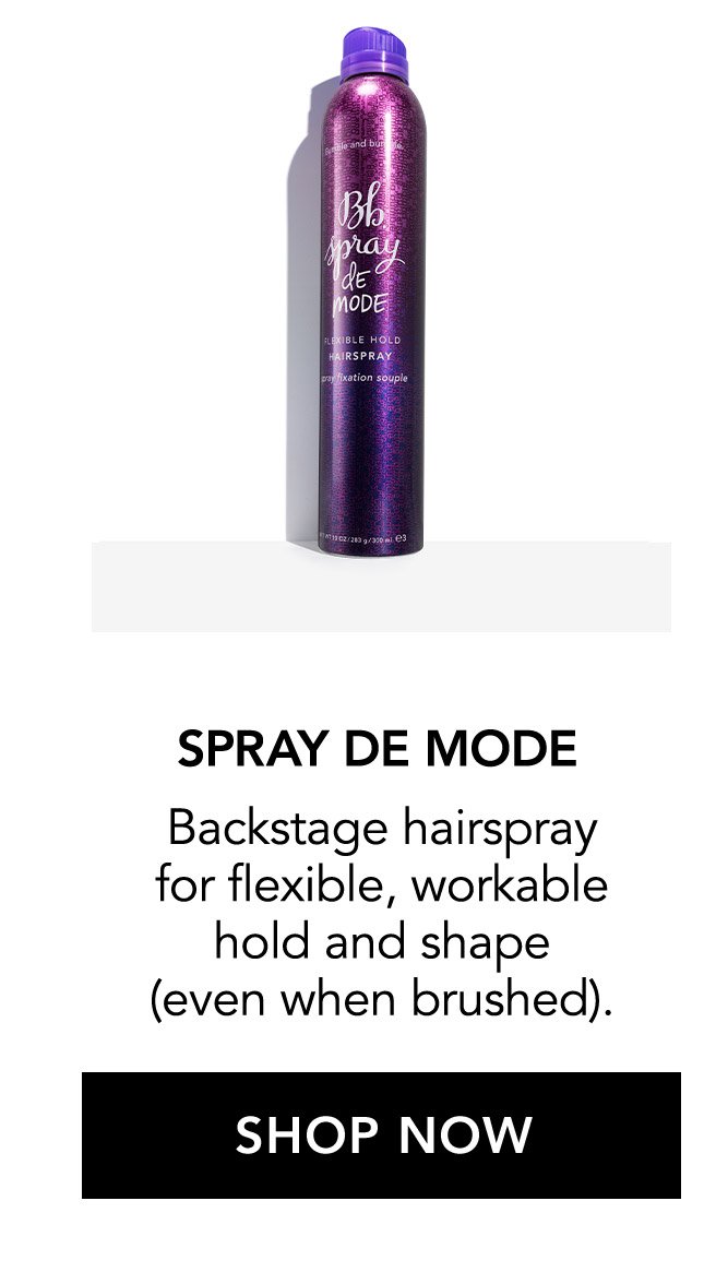 SPRAY DE MODE | Backstage hairspray for flexible, workable hold and shape (even when brushed). | SHOP NOW