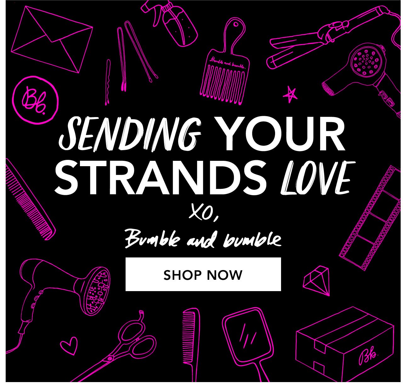 SENDING YOUR STRANDS LOVE XO, Bumble and bumble | SHOP NOW