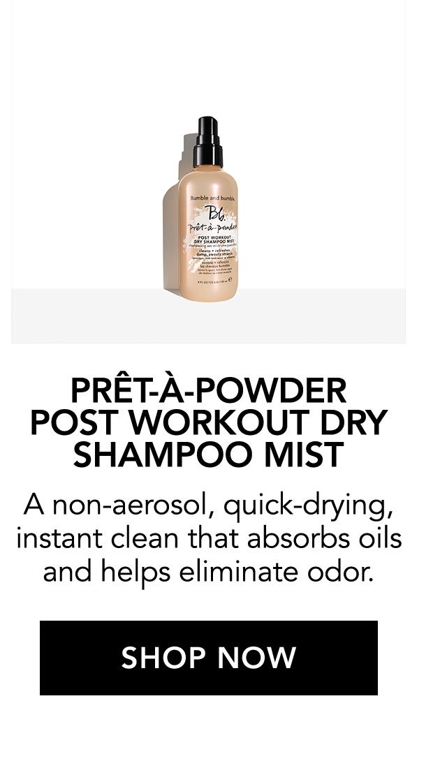 Prêt-à-powder Post Workout Dry Shampoo Mist | A non-aerosol, quick-drying, instant clean that absorbs oils and helps eliminate odor. | SHOP NOW