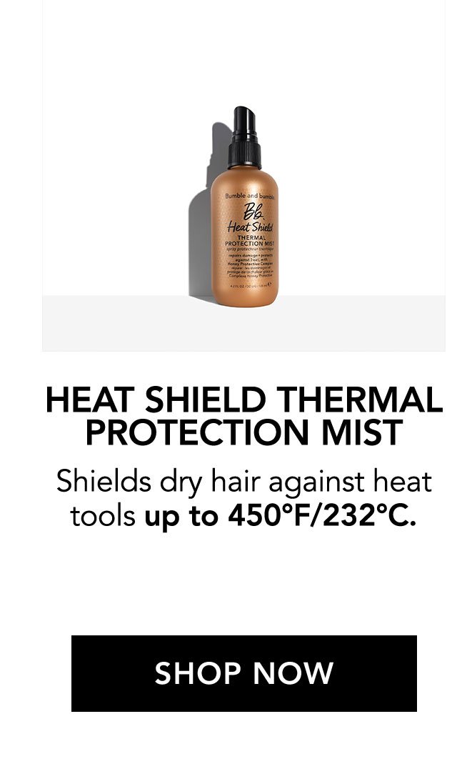 HEAT SHIELD THERMAL PROTECTION MIST | Shields dry hair against heat tools up to 450°F/232°C. | SHOP NOW