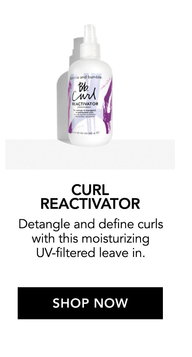 CURL REACTIVATOR | Detangle and define curls with this moisturizing UV-filtered leave in. | SHOP NOW