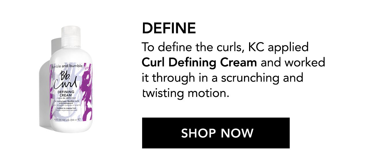 DEFINE - To define the curls, KC applied Curl Defining Cream and worked it through in a scrunching and twisting motion. SHOP NOW