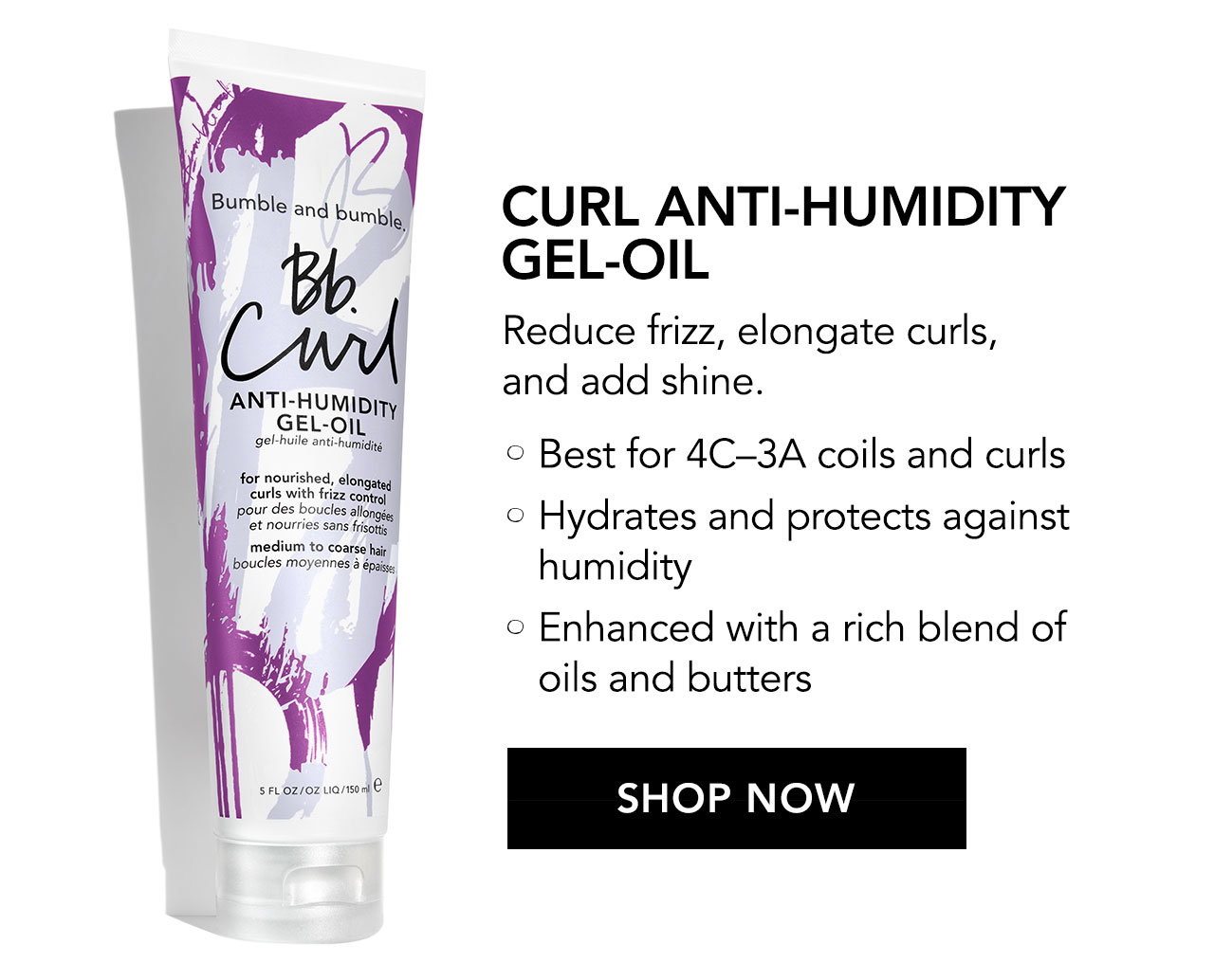 Curl Anti-Humidity Gel-Oil | Reduce frizz, elongate curls, and add shine. | Best for 4C-3A coils and curls | Hydrates and protects against humidity | Enhanced with a rich blend of oils and butters | Shop Now