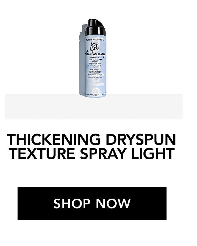 THICKENING DRYSPUN TEXTURE SPRAY LIGHT | SHOP NOW