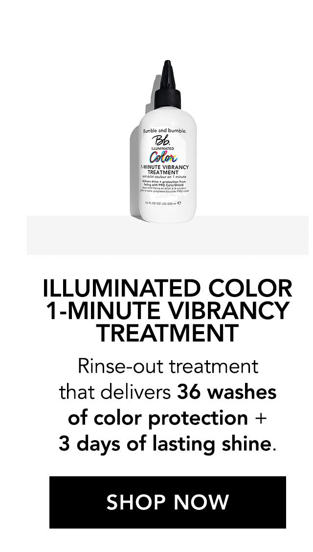 Illuminated Color 1-Minute Vibrancy Treatment | Rinse-out treatment that delivers 36 washes of color protection + 3 days of lasting shine. | SHOP NOW