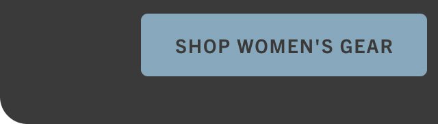 SHOP WOMEN'S GEAR