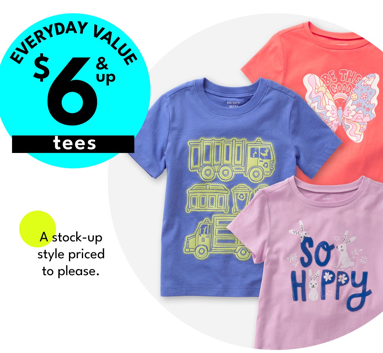 EVERYDAY VALUE | \\$6 & up tees | A stock-up style priced to please