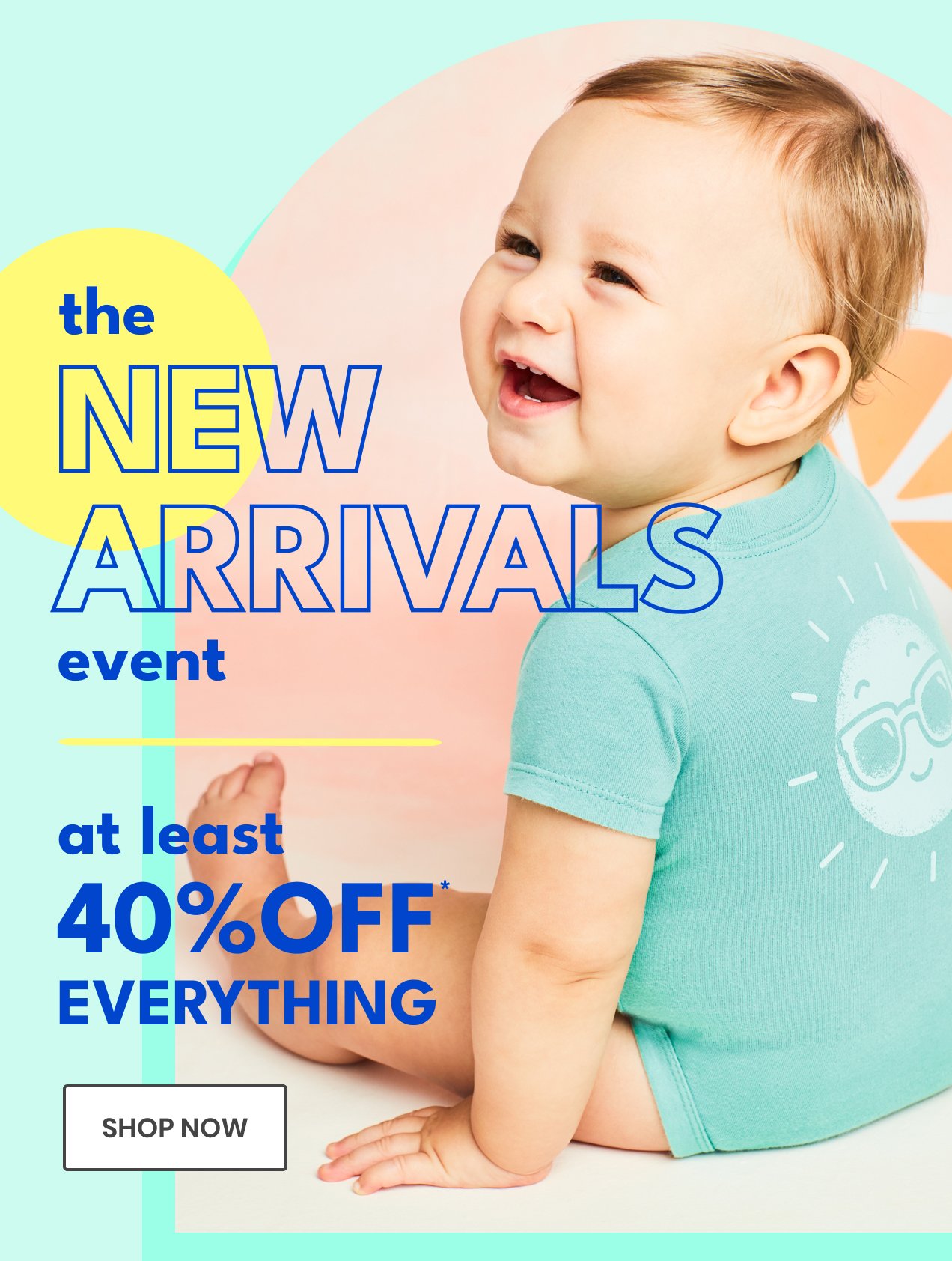 the NEW ARRIVALS event | at least 40% OFF* EVERYTHING | SHOP NOW