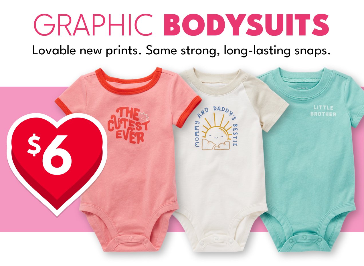 GRAPHIC BODYSUITS | Lovable new prints. Same strong, long-lasting snaps. | \\$6