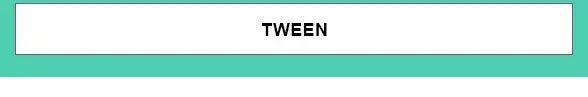 Tween