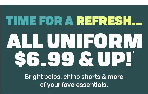 \\$6.99 & Up All Uniform