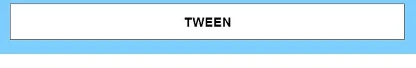 Tween