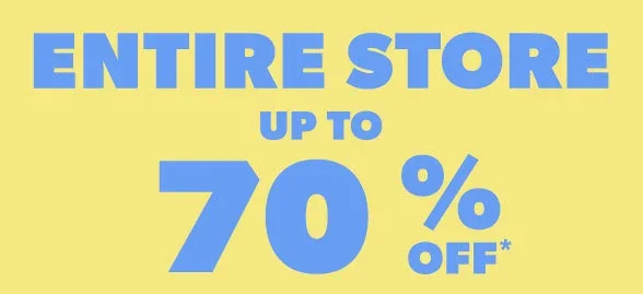 Up to 70% off Entire Store