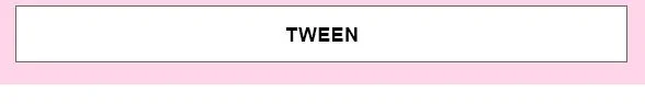 Tween