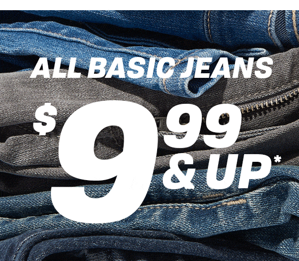 \\$9.99 & Up All Basic Jeans