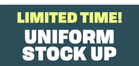 Uniform Stock Up