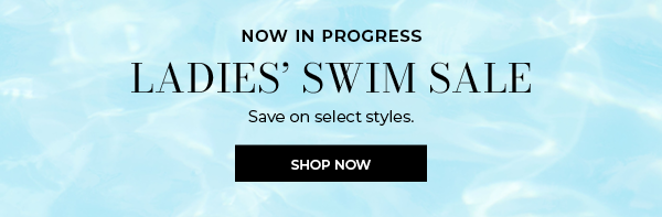 LADIES' SWIM 40% OFF • SHOP NOW