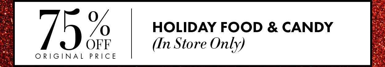 75% off Original Price Holiday Food & Candy (In store only)