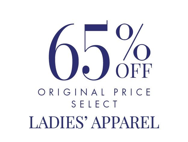 65% OFF Original Price Select Ladies' Apparel