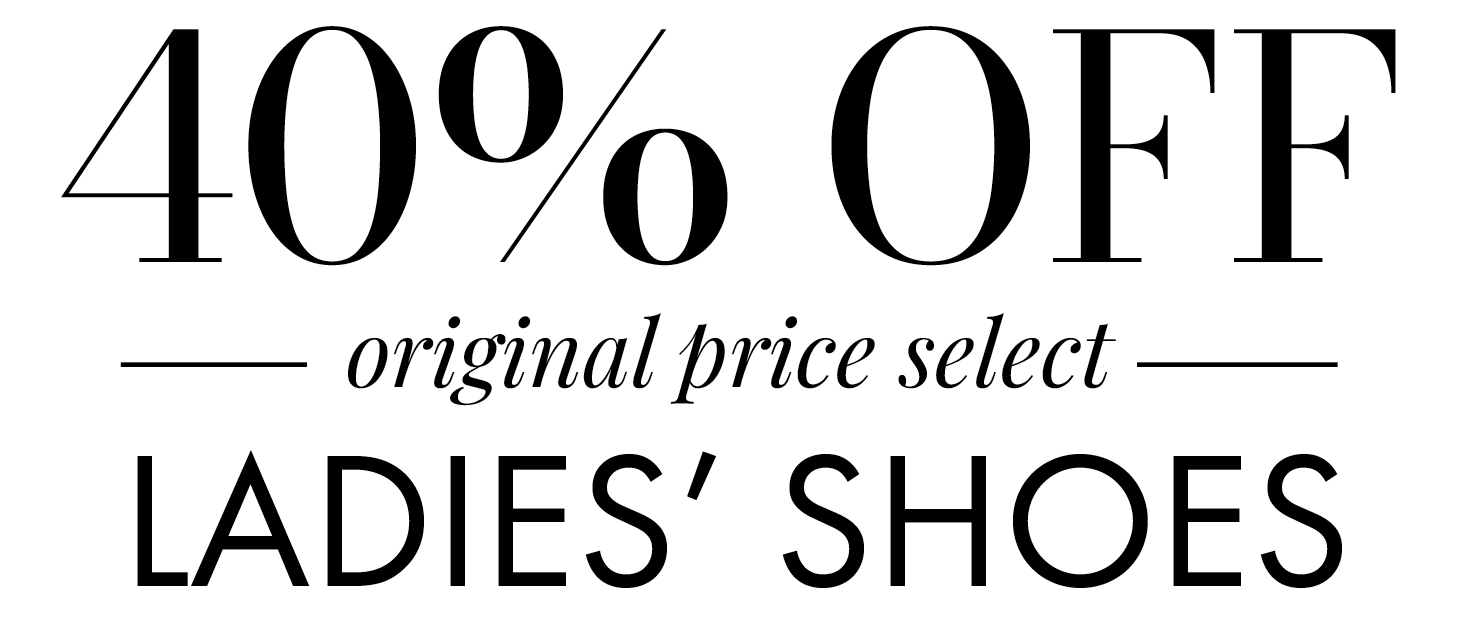 40% OFF Original Price Select Ladies' Shoes