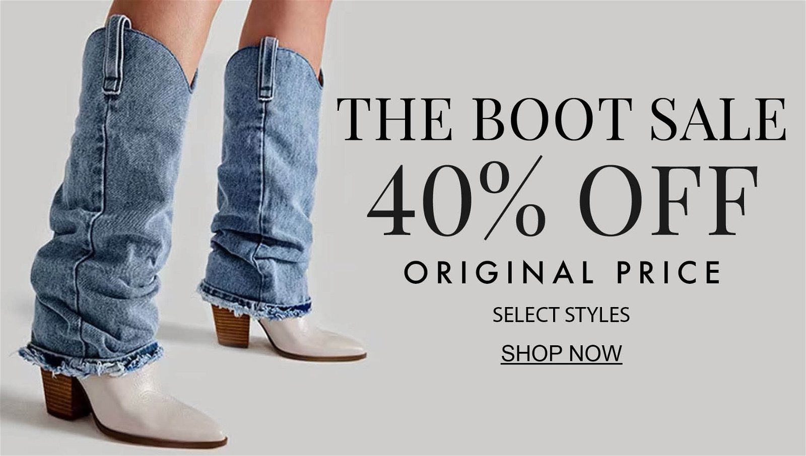 The Boot Sale, 40% OFF Original Price, Select Styles, Shop Now