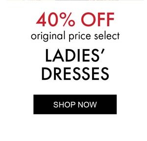 40% OFF original price select Ladies' Dresses