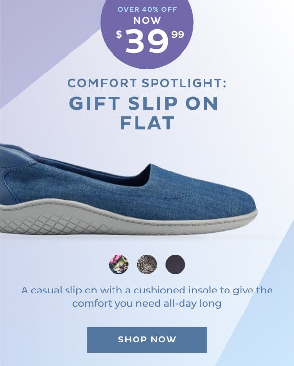 Comfort Spotlight: Gift Slip On Flat