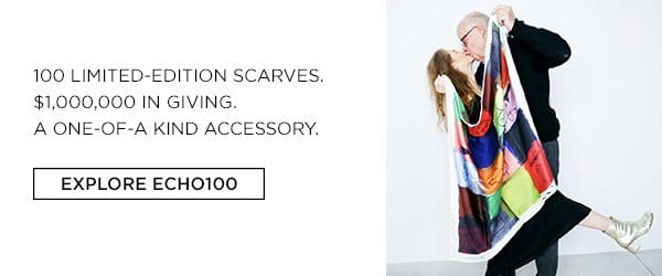 100 limited-edition scarves. \\$1,000,000 in giving. a one-of-akind accessory. EXPLORE ECHO100. couple dancing holding scarf.