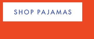 SHOP PAJAMAS