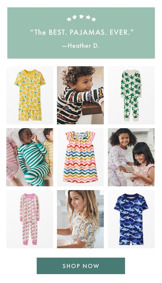 "The BEST. PAJAMAS. EVER." -Heather D. | SHOP NOW