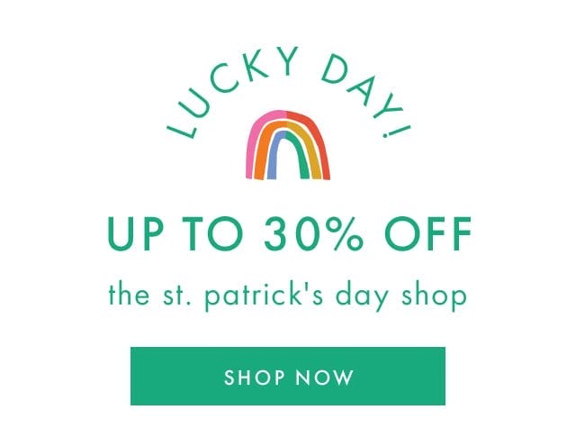 LUCKY DAY! | UP TO 30% OFF | the st. patrick's day shop | SHOP NOW