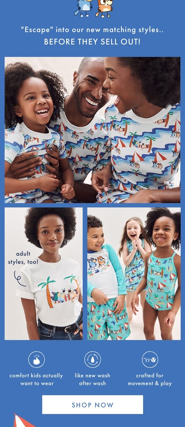 "Escape" into our new matching styles.. | BEFORE THEY SELL OUT! | adult styles, too! | comfort kids actually want to wear | like new wash after wash | crafted for movement & play | SHOP NOW