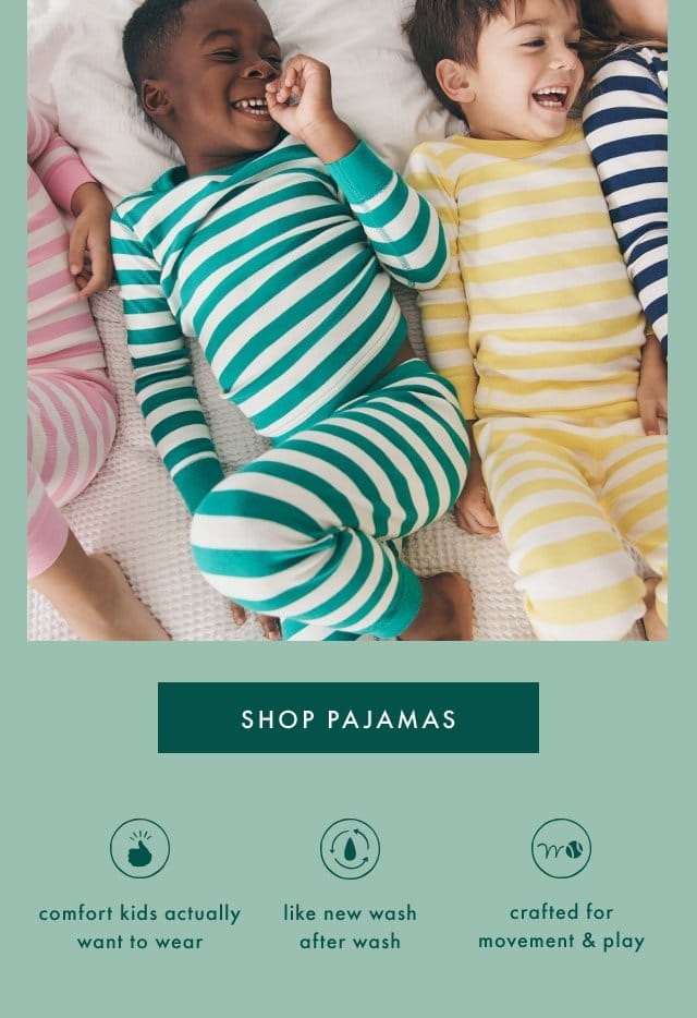 SHOP PAJAMAS | comfort kids actually want to wear | like new wash after wash | crafted for movement & play