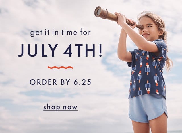 get it in time for JULY 4TH! | ORDER BY 6.25 | shop now