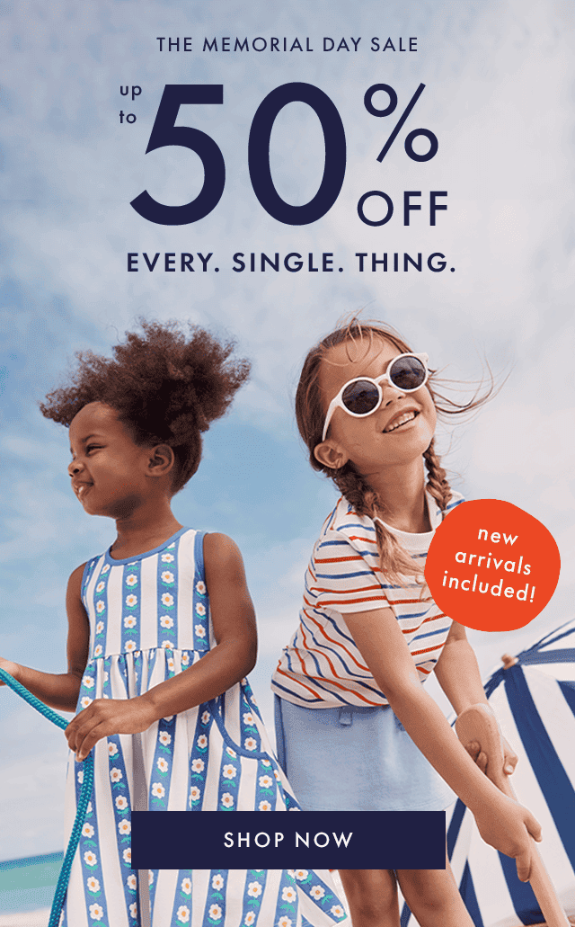 the memorial day sale up to 50% off every single thing